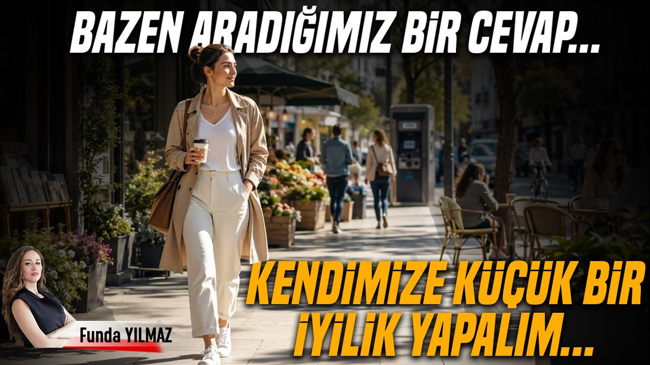 Bugün Dışarıda Olmak İyi Gelebilir