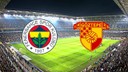 CANLI Fenerbahçe – Göztepe