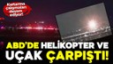 ABD'de uçak ile helikopter çarpıştı!