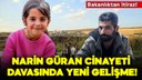 Narin Güran cinayeti davasında yeni gelişme!