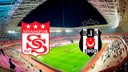 CANLI Sivasspor- Beşiktaş