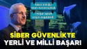 Yerli ve milli yazılımlarla güçlü siber savunma