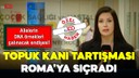 Topuk kanı tartışması Roma'ya sıçradı!