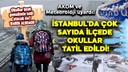 İstanbul'da çok sayıda okul tatil edildi!