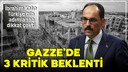 MİT Başkanı İbrahim Kalın'dan Gazze açıklaması