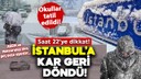 İstanbul'da alarm durumuna geçildi!