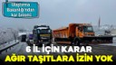 6 İlde ağır taşıtlara trafik yasağı!