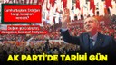 AK Parti'de tarihi gün!