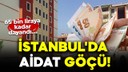 İstanbul'da aidat göçü!