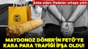 Maydonoz Döner'in karapara trafiği!