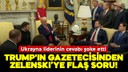 Trump'ın gazetecisinden Zelenski’ye flaş soru!