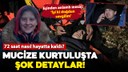 Ece Gürel 72 saat nasıl hayatta kaldı?