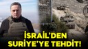 İsrail'den Suriye'ye tehdit!