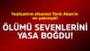 Ölümü sevenlerini yasa boğdu