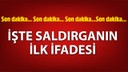 Özel'e yumruk atan saldırganın ilk ifadesi!
