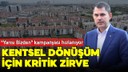 İstanbul’da kentsel dönüşüm zirvesi!