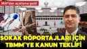 MHP'den sokak röportajları için kanun teklifi!