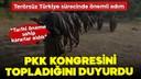 PKK kongrenin toplandığını duyurdu!