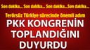 PKK kongrenin toplandığını duyurdu!