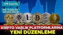 Kripto varlık platformlarına yeni düzenleme!