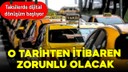Taksilerde dijital dönüşüm başlıyor!