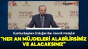 Cumhurbaşkanı Erdoğan'dan önemli açıklamalar