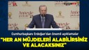 Cumhurbaşkanı Erdoğan'dan önemli açıklamalar