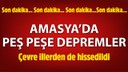 Amasya'da korkutan deprem!