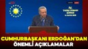 Cumhurbaşkanı Erdoğan'dan önemli açıklamalar