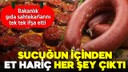 Sucuğun içinden et dışında her şey çıktı!