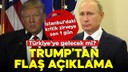 Trump'tan flaş Türkiye açıklaması