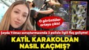 Şeyda Yılmaz olayında 3 polisle ilgili gelişme!