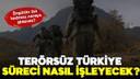 Terörsüz Türkiye süreci nasıl işleyecek?