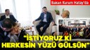 Bakan Kurum: İstiyoruz ki herkesin yüzü gülsün!