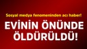 Sosyal medya fenomeninden acı haber!
