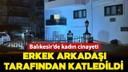 Genç kadın erkek arkadaşı tarafından katledildi!