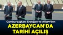 Cumhurbaşkanı Erdoğan'dan tarihi açılış!