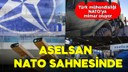 ASELSAN NATO sahnesinde!
