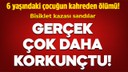 6 yaşındaki çocuğun kahreden ölümü!