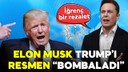 Elon Musk Trump'ı resmen bombaladı!