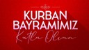 En güzel, en anlamlı Kurban Bayramı mesajları