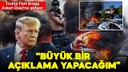 Trump: Bugün önemli açıklama yapacağım