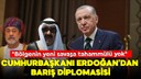 Cumhurbaşkanı Erdoğan'dan barış diplomasisi!