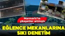 Marmaris’te eğlence mekanlarına sıkı denetim!