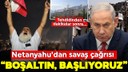 Netanyahu: Tahran'ı boşaltın!