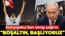 Netanyahu: Tahran'ı boşaltın!