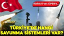İşte Türkiye'nin hava savunma sistemleri!