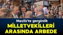 AK Parti ve CHP milletvekilleri arasında arbede