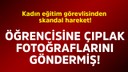 Öğrencisine çıplak fotoğraflarını göndermiş