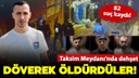 Taksim Meydanı'nda dehşet! 82 suç kaydı çıktı